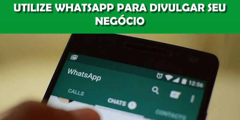 Utilize o Whatsapp para divulgar seu negócio